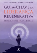 Cover-Bild zum Titel 'Guia-chave da liderança regenerativa' von 'Bruna Rezende, Flavia Lafraia'