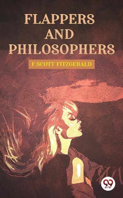 Flappers and Philosophers - F. Scott Fitzgerald
