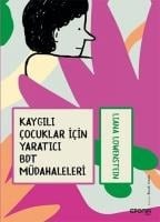 Kaygili Cocuklar icin Yaratici BDT Müdahaleleri - Liana Löwenstein