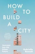 Cover-Bild zum Titel 'How to Build a City' von 'Gabriella Bennett'