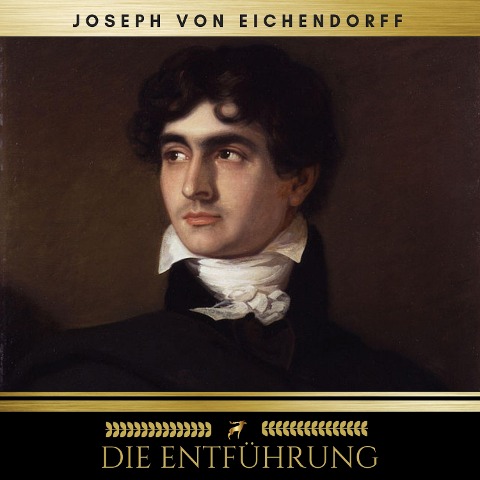 Die Entführung - Joseph Von Eichendorff