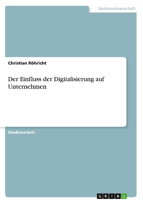 Der Einfluss der Digitalisierung auf Unternehmen - Christian Röhricht