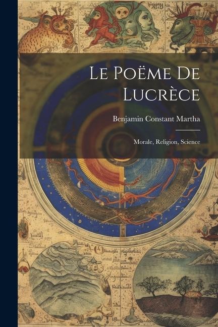 Le Poëme De Lucrèce: Morale, Religion, Science - Benjamin Constant Martha