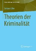 Cover-Bild zum Titel 'Theorien der Kriminalität' von 'Stefanie Eifler, Lena M. Verneuer'
