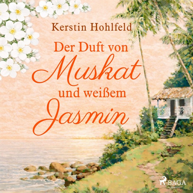 Der Duft von Muskat und weißem Jasmin - Kerstin Hohlfeld