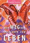 Cover-Bild zum Titel 'Mein Weg vom Überleben zum Leben' von 'Christel Lagemaat'