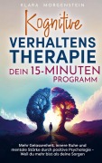 Cover-Bild zum Titel 'Kognitive Verhaltenstherapie - Dein 15 Minuten Programm' von 'Klara Morgenstein'