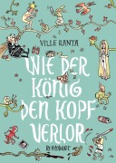 Cover-Bild zum Titel 'Wie der König den Kopf verlor' von 'Ville Ranta, Elina Kritzokat'