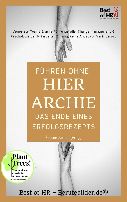 Führen ohne Hierarchie - das Ende eines Erfolgsrezepts - Simone Janson