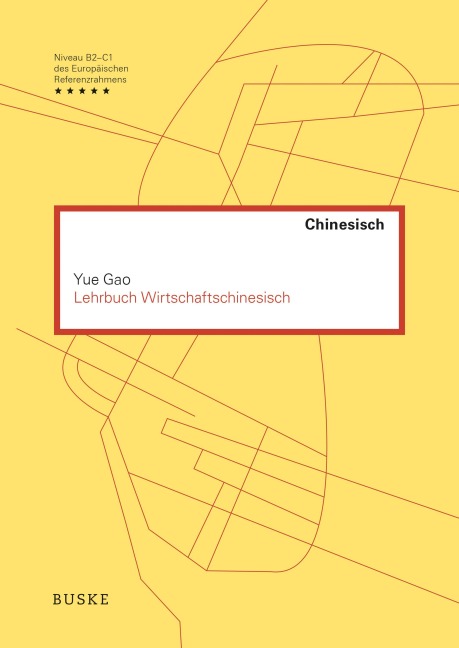Lehrbuch Wirtschaftschinesisch - Yue Gao