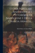 Cover-Bild zum Titel 'Storia Popolare Aneddotica E Pittoresca Di Napoleone E Della Granda Armata...' von ''