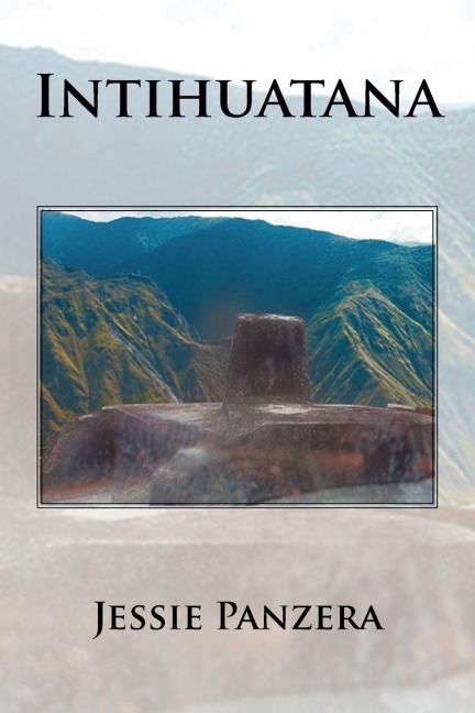 Intihuatana - Jessie Panzera