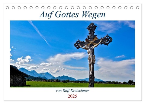 Auf Gottes Wegen von Ralf Kretschmer (Tischkalender 2025 DIN A5 quer), CALVENDO Monatskalender - Ralf Kretschmer