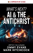 What's Next? AI & The Antichrist - Jimmy Evans, Mark Hitchcock