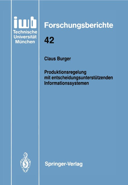 Produktionsregelung mit entscheidungsunterstützenden Informationssystemen - Claus Burger