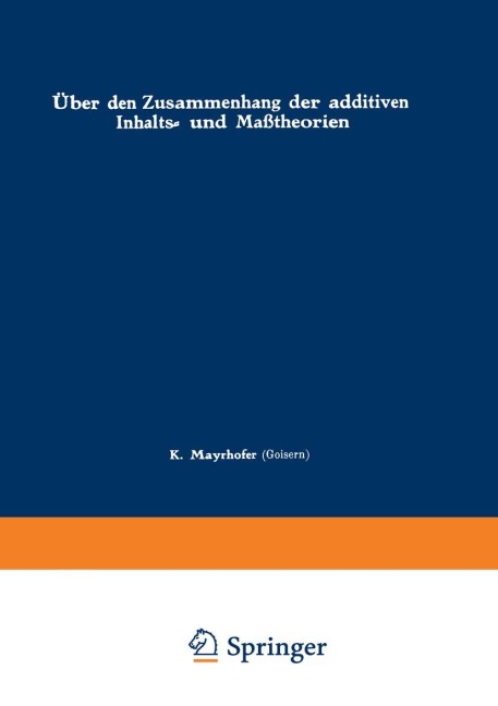 Über den Zusammenhang der additiven Inhalts- und Maßtheorien - Karl Mayrhofer