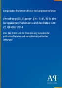 Cover-Bild zum Titel 'Verordnung (EU, Euratom ) Nr. 1141/2014 des Europäischen Parlaments und des Rates vom 22. Oktober 2014' von 'Europäisches Parlament und Rat der Europäischen Union'