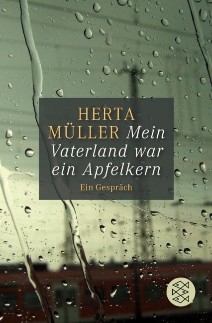 Mein Vaterland war ein Apfelkern - Herta Müller