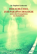 Cover-Bild zum Titel 'Der Schlüssel zur Parapsychologie und zu den Grenzgebieten des Seelenlebens' von 'Siegfried Grabowski'