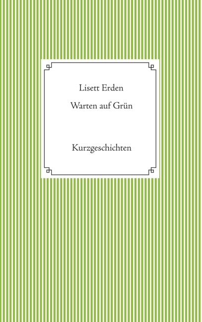 Warten auf Grün - Lisett Erden
