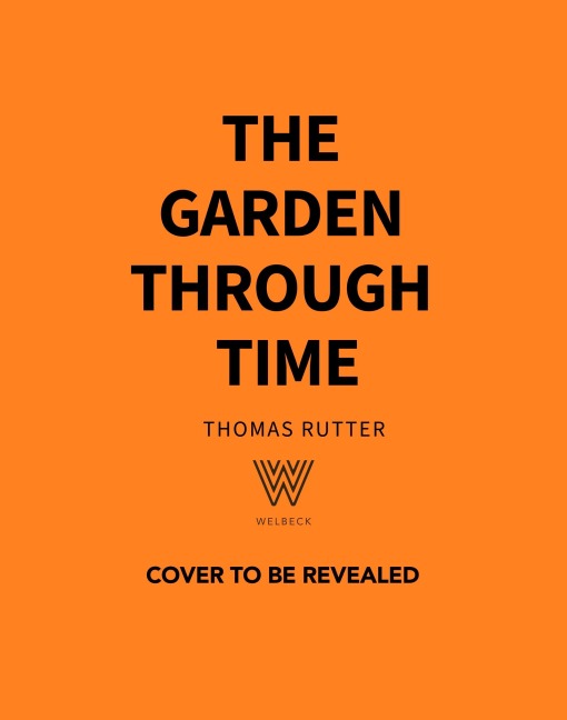 The Garden Through Time - Thomas Rutter