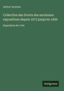 Cover-Bild zum Titel 'Collection des livrets des anciennes expositions depuis 1673 jusqu'en 1800' von 'Auteur Inconnu'