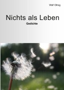 Cover-Bild zum Titel 'Nichts als Leben' von 'Wolf Ollrog'