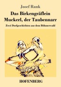 Cover-Bild zum Titel 'Das Birkengräflein / Muckerl, der Taubennarr' von 'Josef Rank'