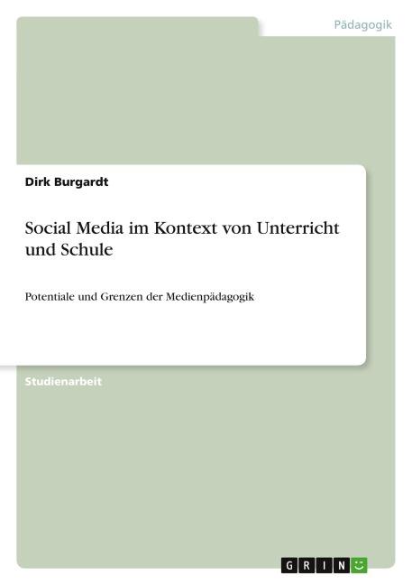 Social Media im Kontext von Unterricht und Schule - Dirk Burgardt