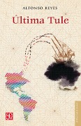 Cover-Bild zum Titel 'Última Tule' von 'Alfonso Reyes'