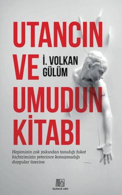 Utancin Ve Umudun Kitabi - I. Volkan Gülüm