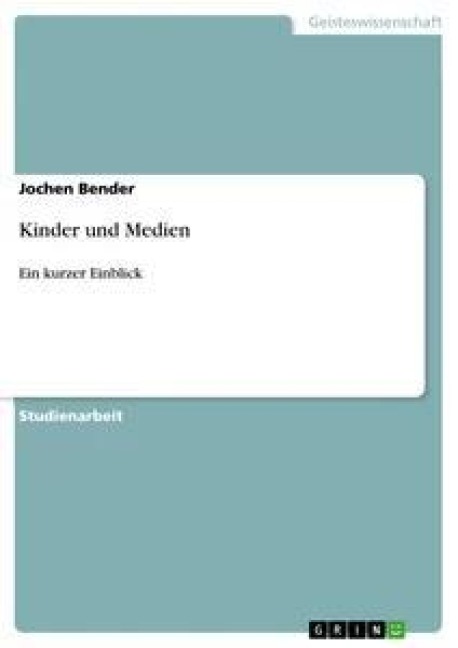 Kinder und Medien - Jochen Bender