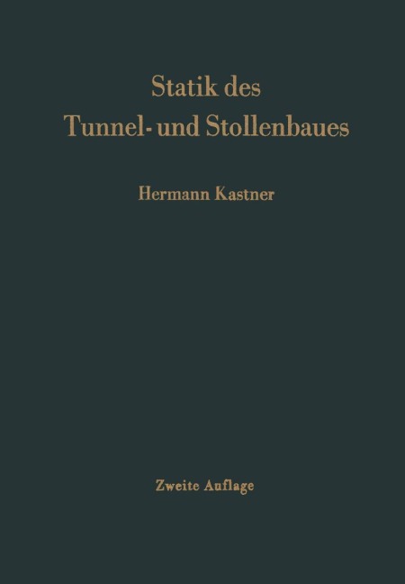Statik des Tunnel- und Stollenbaues - Hermann Kastner