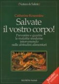 Cover-Bild zum Titel 'Salvate il vostro corpo! Prevenire e guarire le malattie moderne intervenendo sulle abitudini alimentari' von 'Catherine Kousmine'