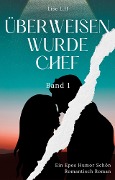 Überweisen Wurde Chef: Ein Epos Humor Schön Romantisch Roman (Band 1) - Lise L. H