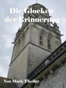 Cover-Bild zum Titel 'Die Glocken der Erinnerung' von 'Mark Theiler'