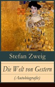 Cover-Bild zum Titel 'Die Welt von Gestern (Autobiografie)' von 'Stefan Zweig'