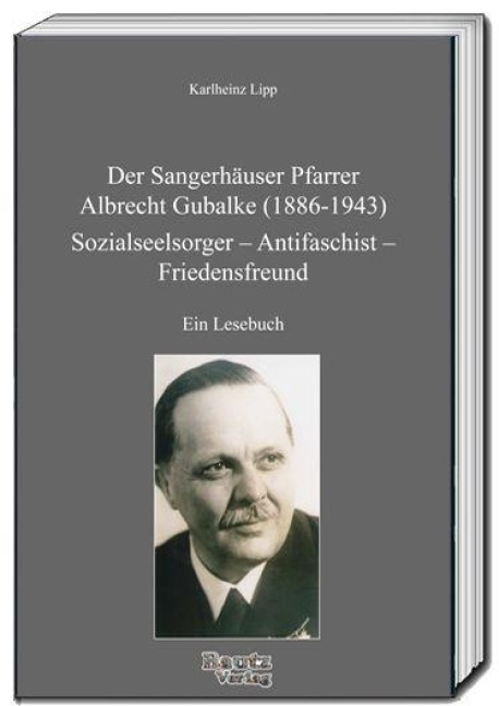 Der Sangerhäuser Pfarrer Albrecht Gubalke (1886-1943) - Karlheinz Lipp