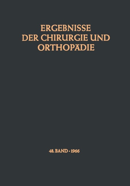 Ergebnisse der Chirurgie und Orthopädie - Karl Heinrich Bauer, Kurt Lindemann, Alfred Brunner
