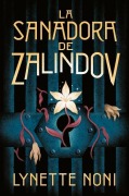 Cover-Bild zum Titel 'La Sanadora de Zalindov' von 'Lynette Noni'