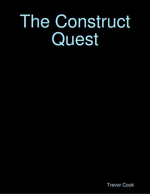 The Construct Quest - Trevor Cook