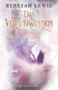 Cover-Bild zum Titel 'Das Verschwinden' von 'Rebekah Lewis'