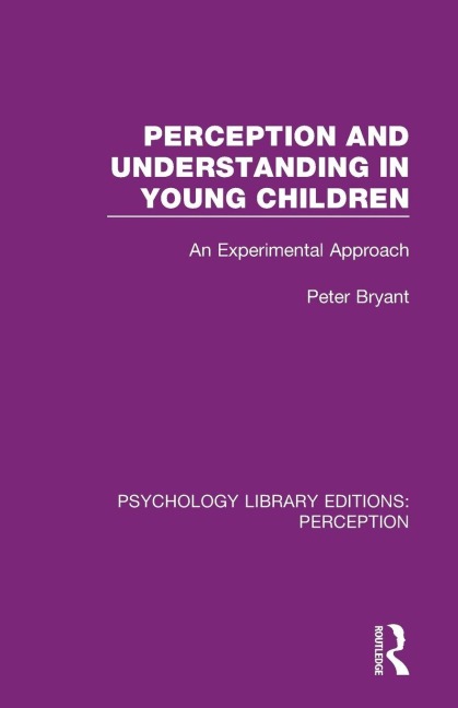 Perception and Understanding in Young Children - Peter Bryant