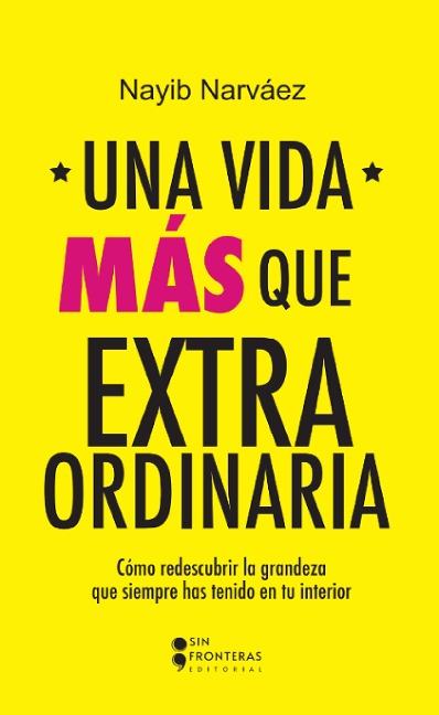 Una vida más que extraordinaria - Nayib Narváez