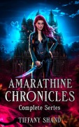 Cover-Bild zum Titel 'The Amaranthine Complete Series (The Amaranthine Chronicles)' von 'Tiffany Shand'
