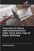 Cover-Bild zum Titel 'Tracciare le tracce dell'ecofemminismo nelle Terre delle Fate di Robin McKinley' von 'Sahel Ebrahimi'