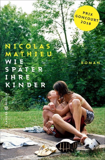 Wie später ihre Kinder - Nicolas Mathieu