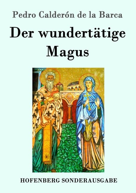 Der wundertätige Magus - Pedro Calderón De La Barca