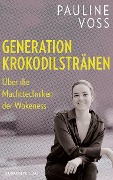 Generation Krokodilstränen - Pauline Voss