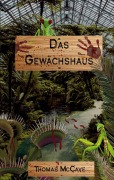 Cover-Bild zum Titel 'Das Gewächshaus' von 'Thomas McCave'